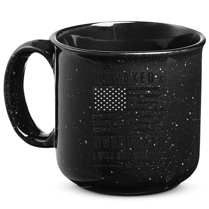 Unvaxxed And Overtaxed I Will Not Comply Funny Saying 15oz Campfire Ceramic Mug