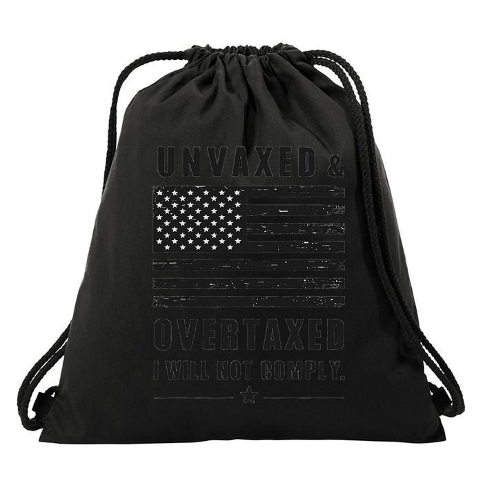 Unvaxxed And Overtaxed I Will Not Comply Funny Saying Drawstring Bag