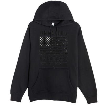Unvaxxed And Overtaxed I Will Not Comply Funny Saying Premium Pullover Hoodie