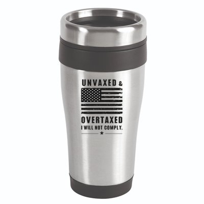 Unvaxxed And Overtaxed I Will Not Comply Funny Saying 16oz Travel Tumbler