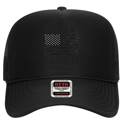 Unvaxxed And Overtaxed I Will Not Comply Funny Saying Trucker Hat