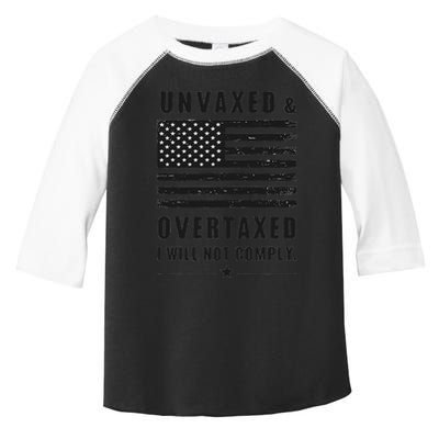 Unvaxxed And Overtaxed I Will Not Comply Funny Saying Toddler Fine Jersey T-Shirt