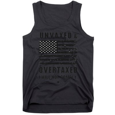 Unvaxxed And Overtaxed I Will Not Comply Funny Saying Tank Top