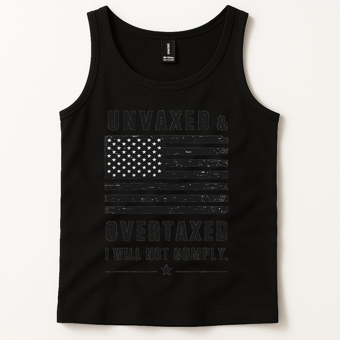 Unvaxxed And Overtaxed I Will Not Comply Funny Saying Tank Top