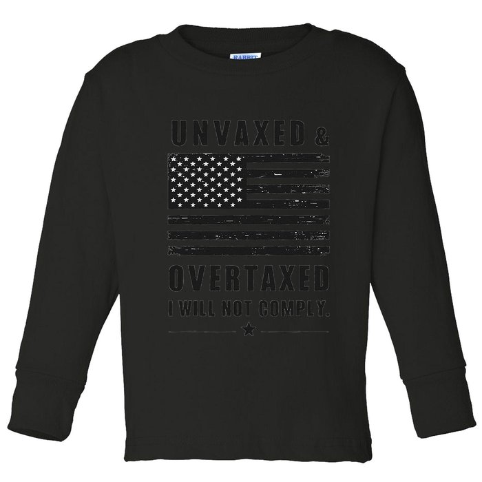 Unvaxxed And Overtaxed I Will Not Comply Funny Saying Toddler Long Sleeve Shirt
