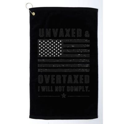 Unvaxxed And Overtaxed I Will Not Comply Funny Saying Golf Towel