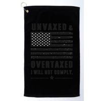 Unvaxxed And Overtaxed I Will Not Comply Funny Saying Golf Towel