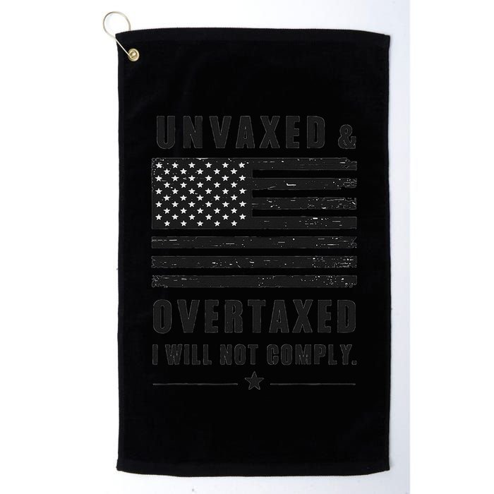 Unvaxxed And Overtaxed I Will Not Comply Funny Saying Golf Towel