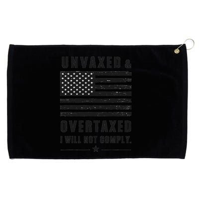 Unvaxxed And Overtaxed I Will Not Comply Funny Saying Grommeted Golf Towel