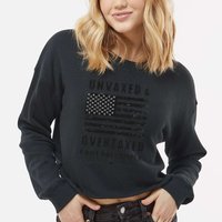 Unvaxxed And Overtaxed I Will Not Comply Funny Saying Cropped Pullover Crew