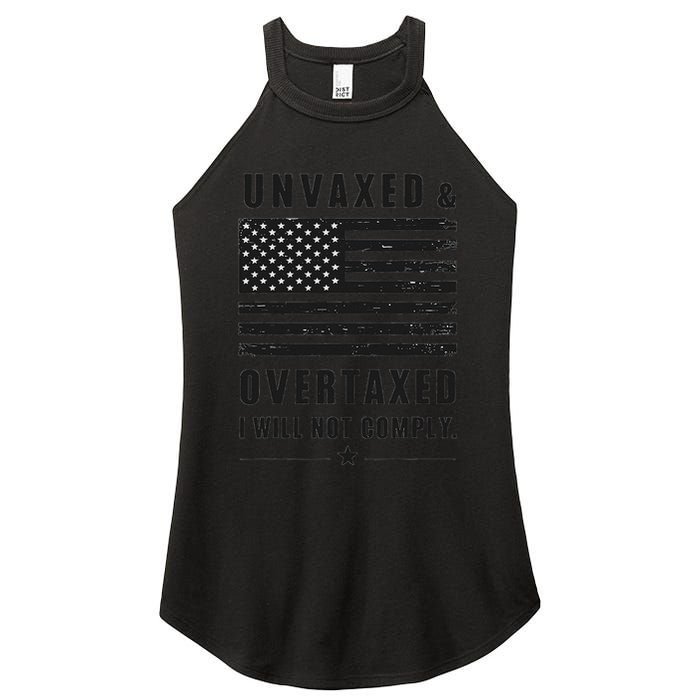 Unvaxxed And Overtaxed I Will Not Comply Funny Saying Women's Perfect Tri Rocker Tank