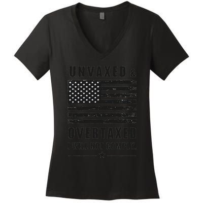Unvaxxed And Overtaxed I Will Not Comply Funny Saying Women's V-Neck T-Shirt