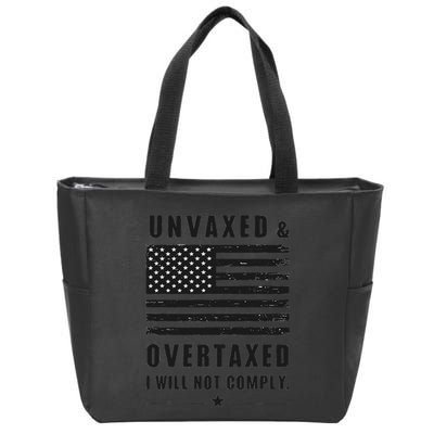 Unvaxxed And Overtaxed I Will Not Comply Funny Saying Zip Tote Bag