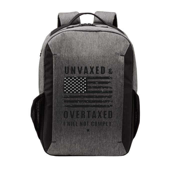 Unvaxxed And Overtaxed I Will Not Comply Funny Saying Vector Backpack