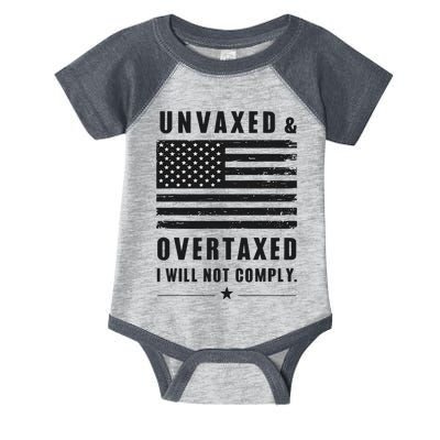 Unvaxxed And Overtaxed I Will Not Comply Funny Saying Infant Baby Jersey Bodysuit