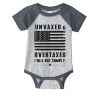 Unvaxxed And Overtaxed I Will Not Comply Funny Saying Infant Baby Jersey Bodysuit