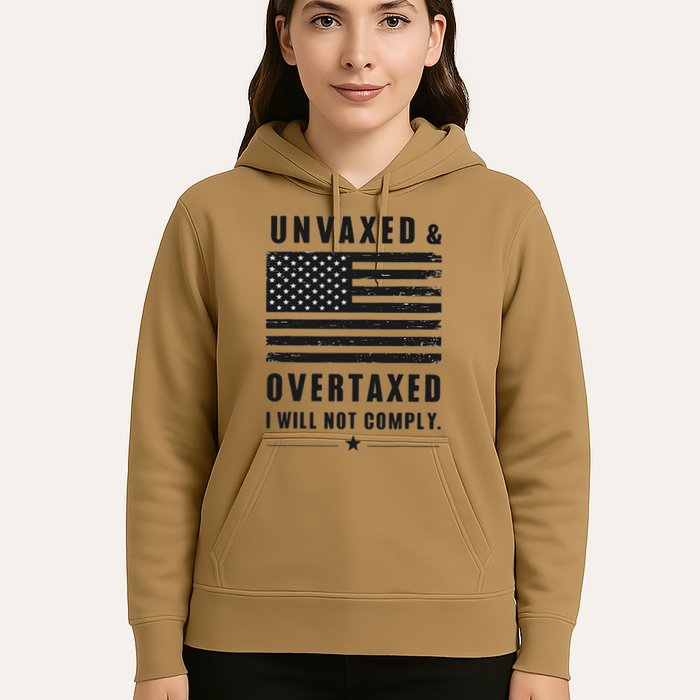 Unvaxxed And Overtaxed I Will Not Comply Funny Saying Hoodie