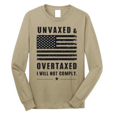 Unvaxxed And Overtaxed I Will Not Comply Funny Saying Long Sleeve Shirt