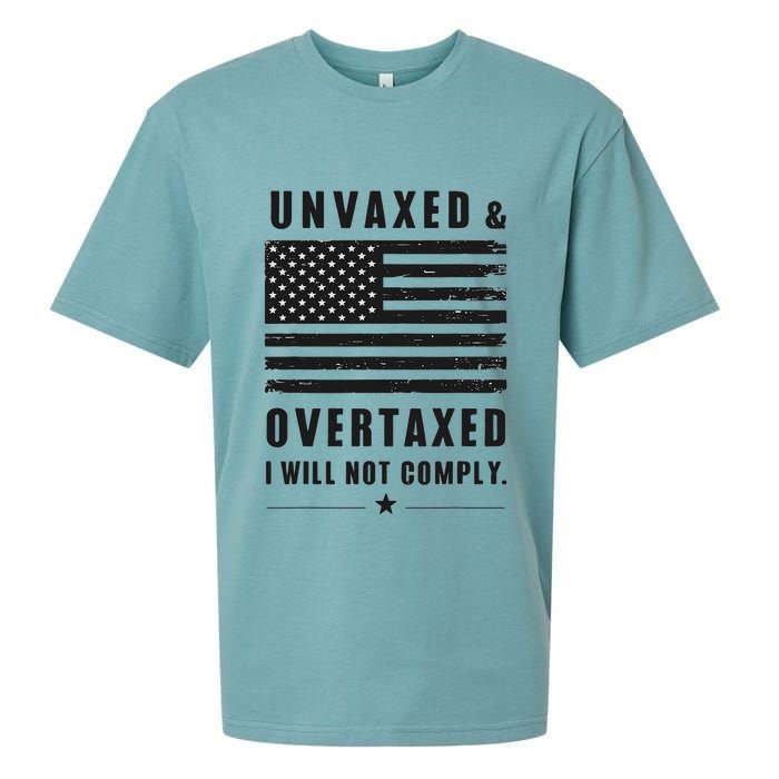 Unvaxxed And Overtaxed I Will Not Comply Funny Saying Sueded Cloud Jersey T-Shirt