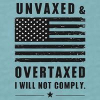 Unvaxxed And Overtaxed I Will Not Comply Funny Saying Sueded Cloud Jersey T-Shirt