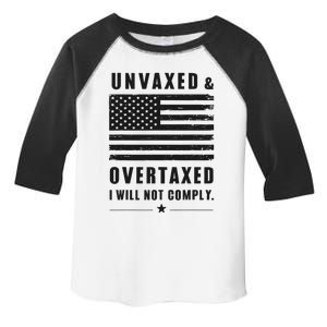 Unvaxxed And Overtaxed I Will Not Comply Funny Saying Toddler Fine Jersey T-Shirt