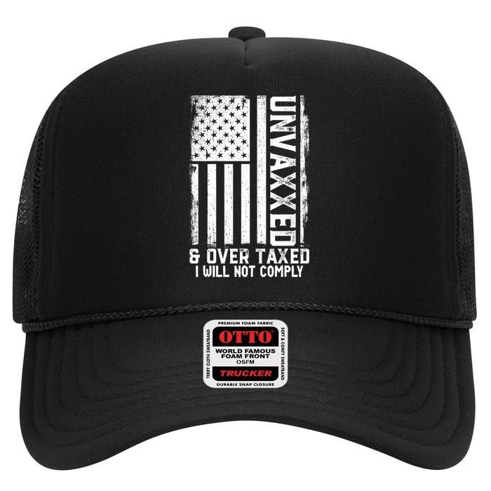 Unvaxxed And Overtaxed High Crown Mesh Back Trucker Hat