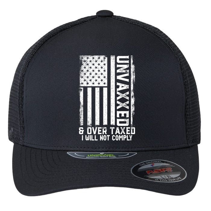 Unvaxxed And Overtaxed Flexfit Unipanel Trucker Cap