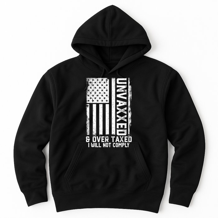 Unvaxxed And Overtaxed Hoodie