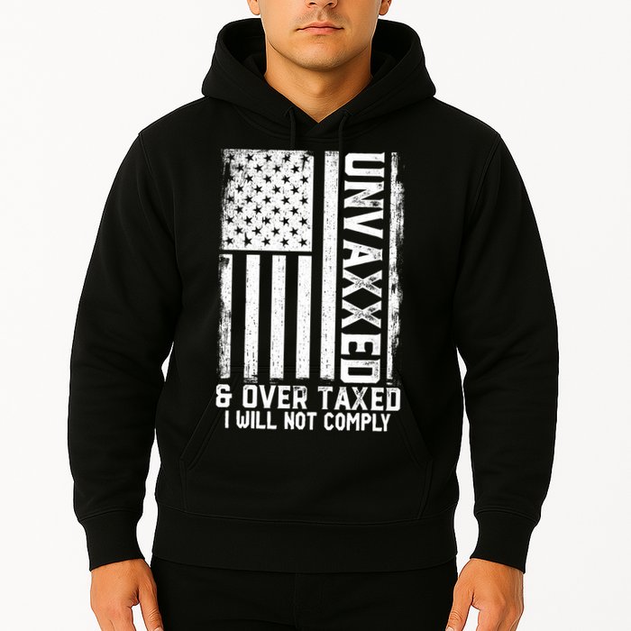 Unvaxxed And Overtaxed Hoodie