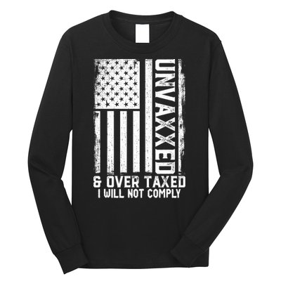 Unvaxxed And Overtaxed Long Sleeve Shirt