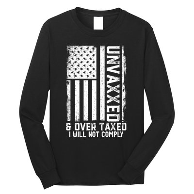 Unvaxxed And Overtaxed Long Sleeve Shirt