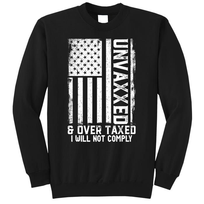 Unvaxxed And Overtaxed Sweatshirt