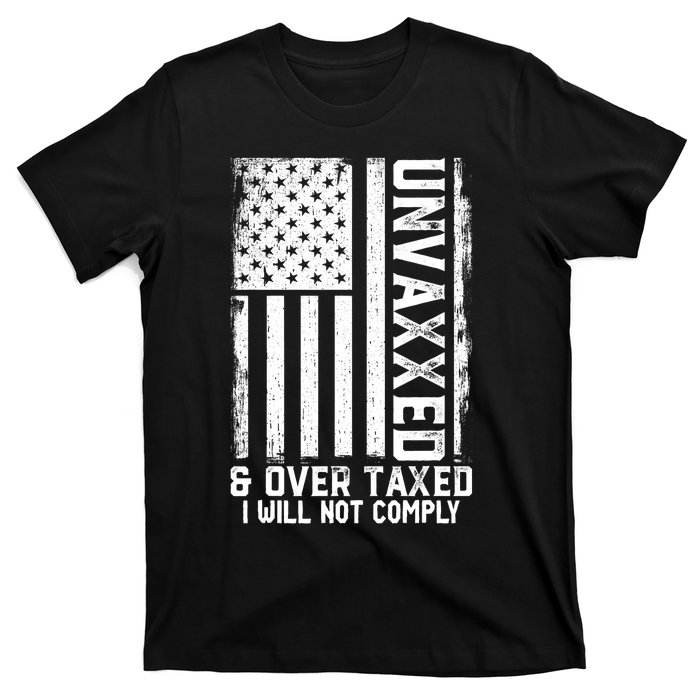 Unvaxxed And Overtaxed T-Shirt