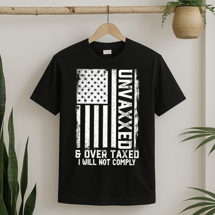 Unvaxxed And Overtaxed T-Shirt