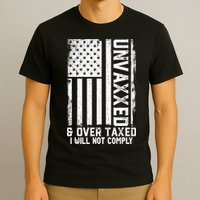 Unvaxxed And Overtaxed T-Shirt
