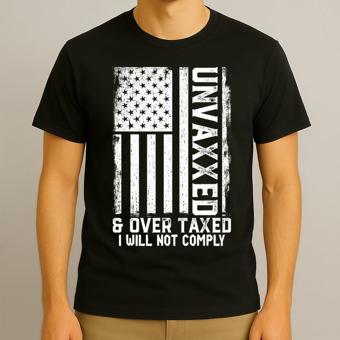 Unvaxxed And Overtaxed T-Shirt