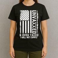 Unvaxxed And Overtaxed T-Shirt