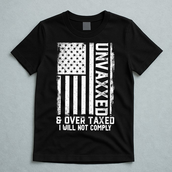 Unvaxxed And Overtaxed T-Shirt