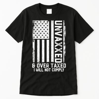 Unvaxxed And Overtaxed Tall T-Shirt