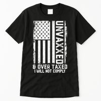 Unvaxxed And Overtaxed Tall T-Shirt