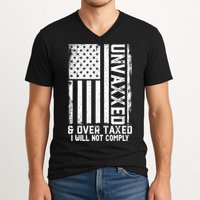 Unvaxxed And Overtaxed V-Neck T-Shirt