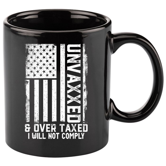 Unvaxxed And Overtaxed 11oz C Handle Ceramic Mug