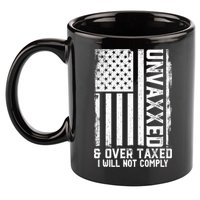 Unvaxxed And Overtaxed 11oz C Handle Ceramic Mug