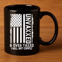 Unvaxxed And Overtaxed 11oz C Handle Ceramic Mug
