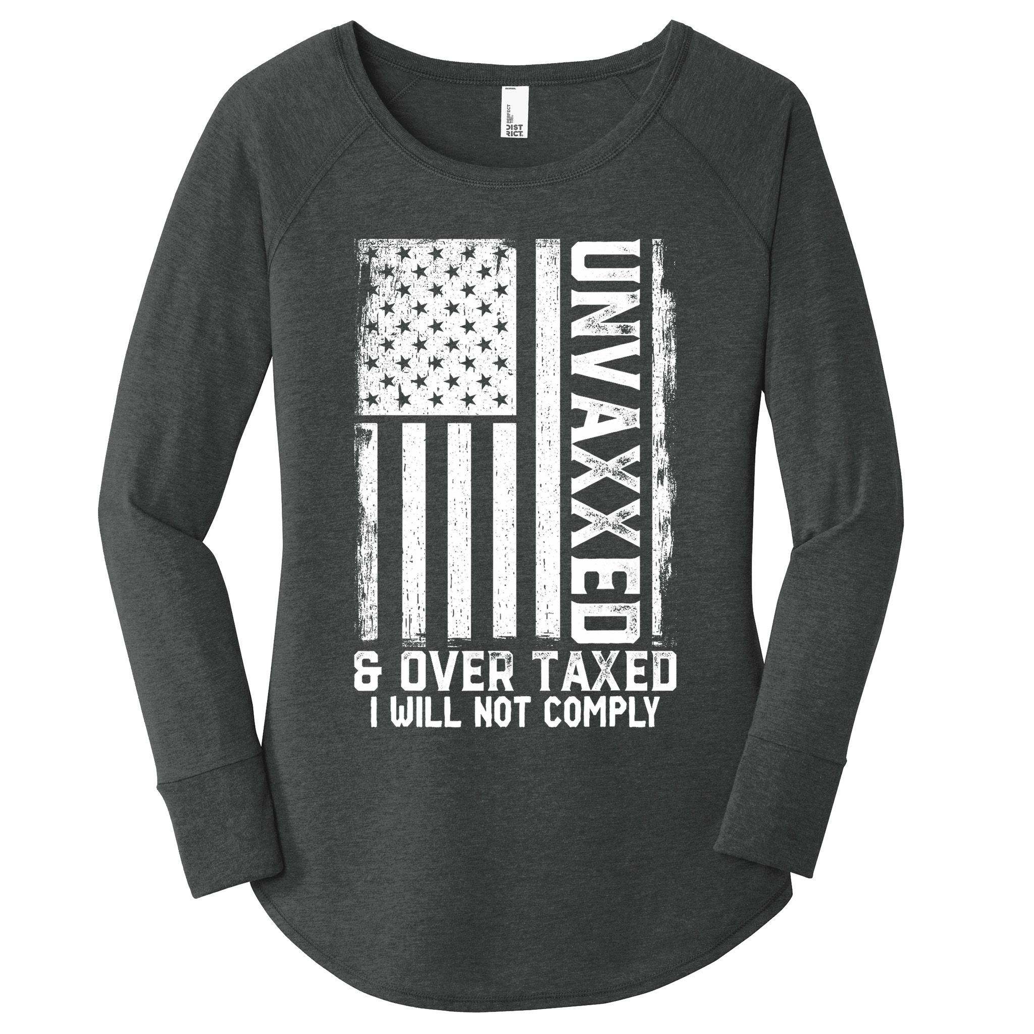 Unvaxxed And Overtaxed Women's Perfect Tri Tunic Long Sleeve Shirt
