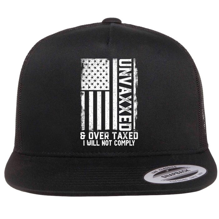 Unvaxxed And Overtaxed Flatbill Hat