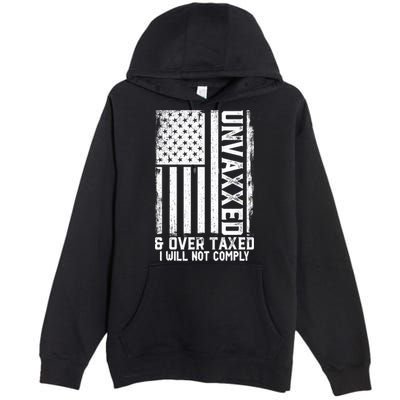 Unvaxxed And Overtaxed Premium Pullover Hoodie