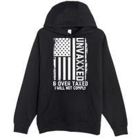 Unvaxxed And Overtaxed Premium Pullover Hoodie
