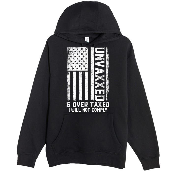 Unvaxxed And Overtaxed Premium Pullover Hoodie