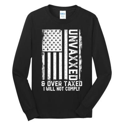 Unvaxxed And Overtaxed Tall Long Sleeve T-Shirt